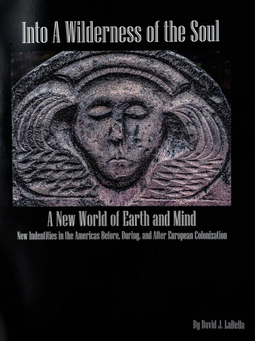 Into A Wilderness of the Soul: A New World of Earth and Mind 