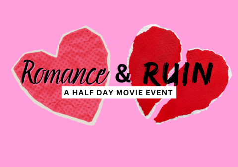 Romance & Ruin: A Half Day Movie Event