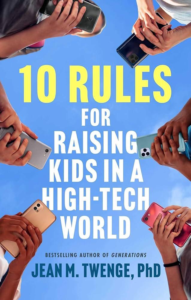 10 Rules for Raising Kids in a High-Tech World Book